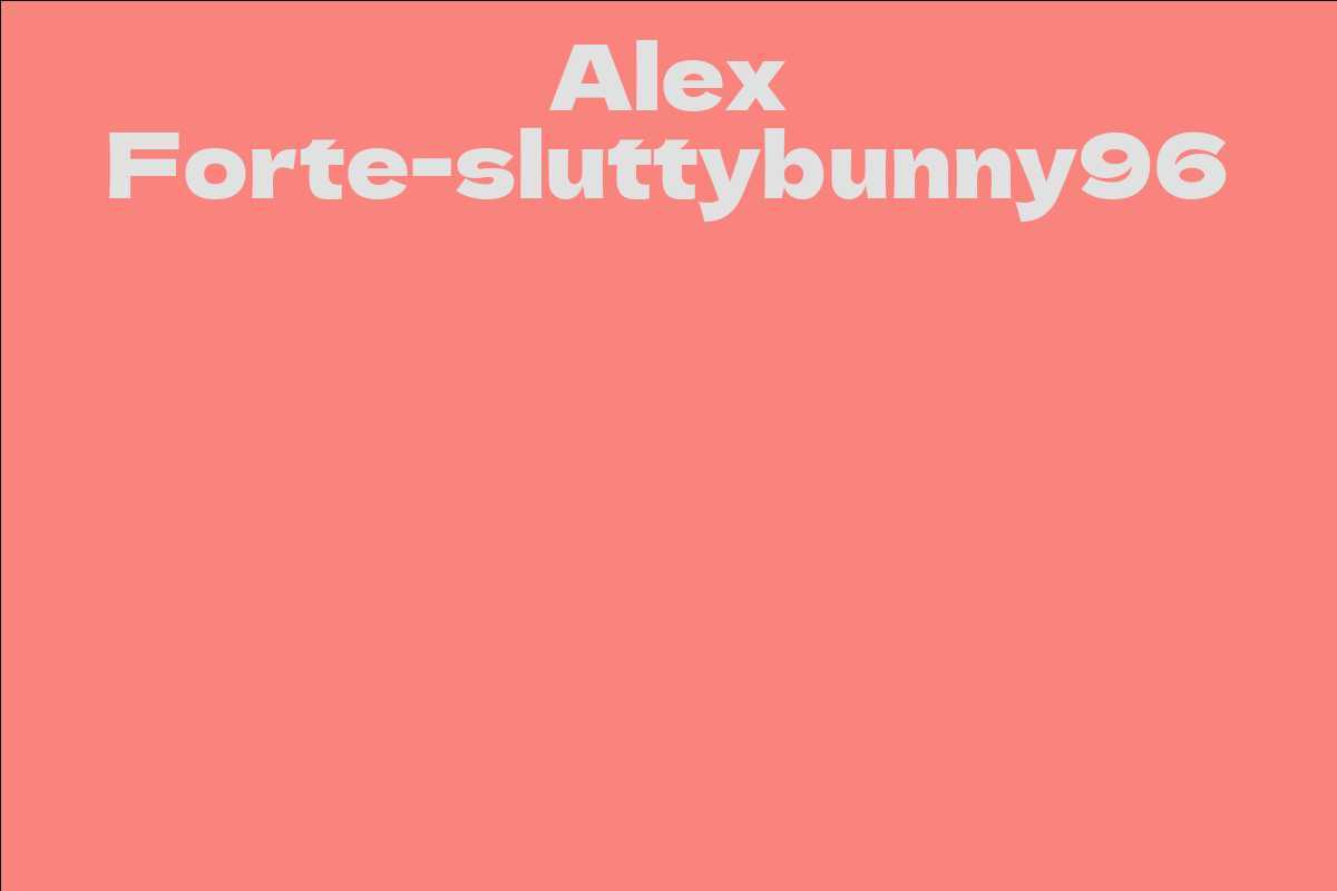Alex Forte-sluttybunny96