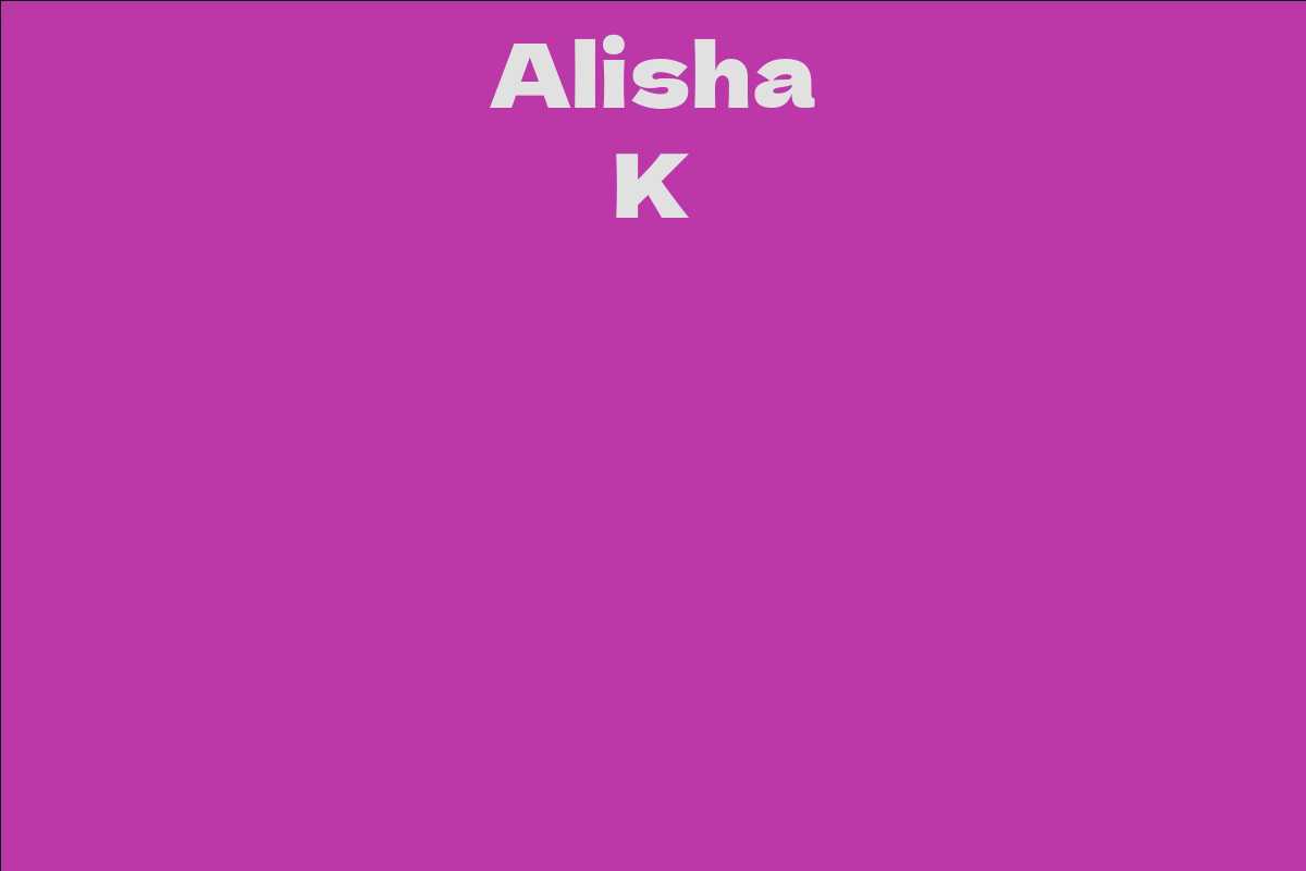 Alisha K