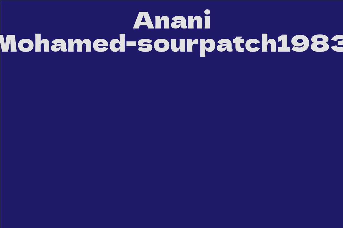 Anani Mohamed-sourpatch1983