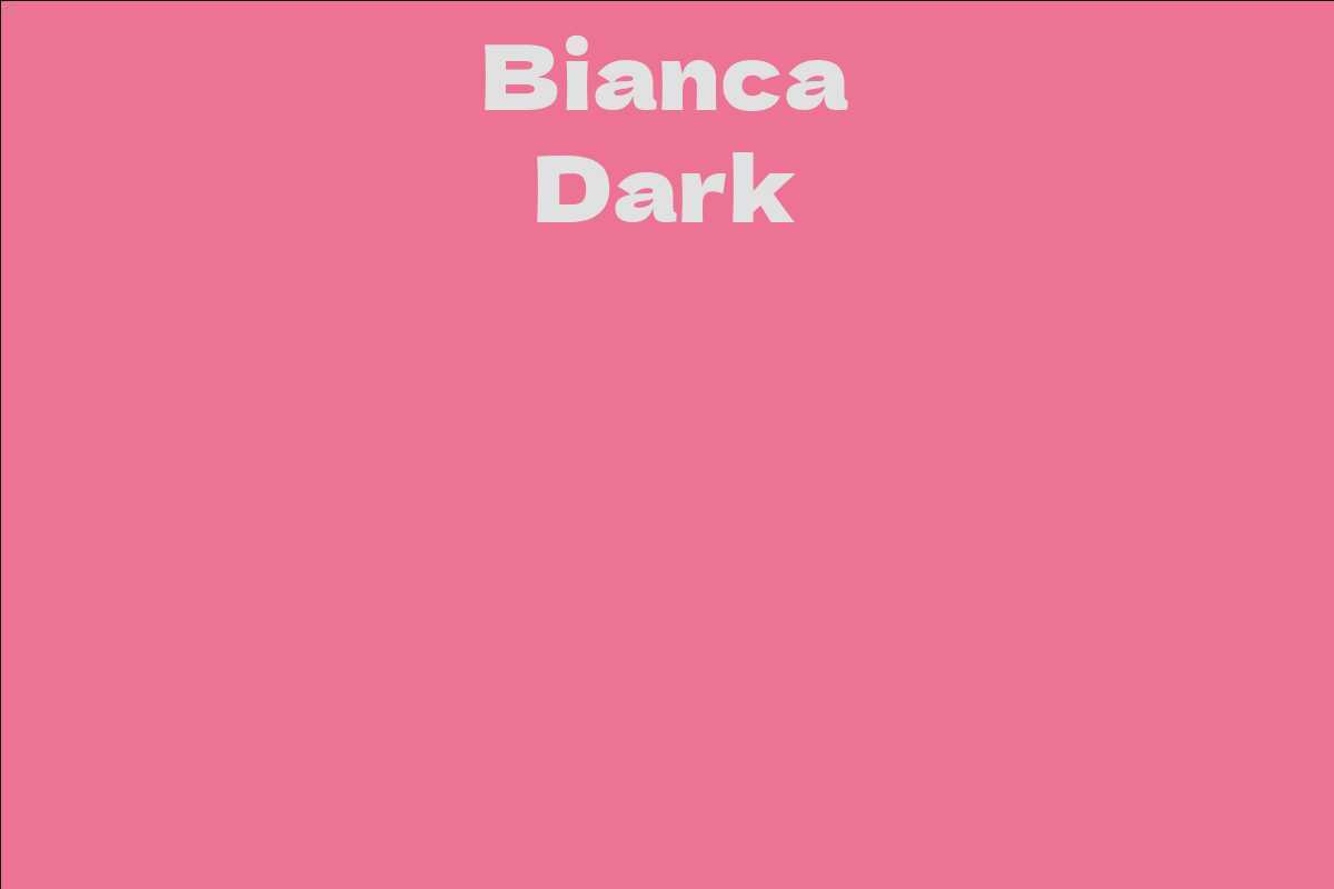Bianca Dark