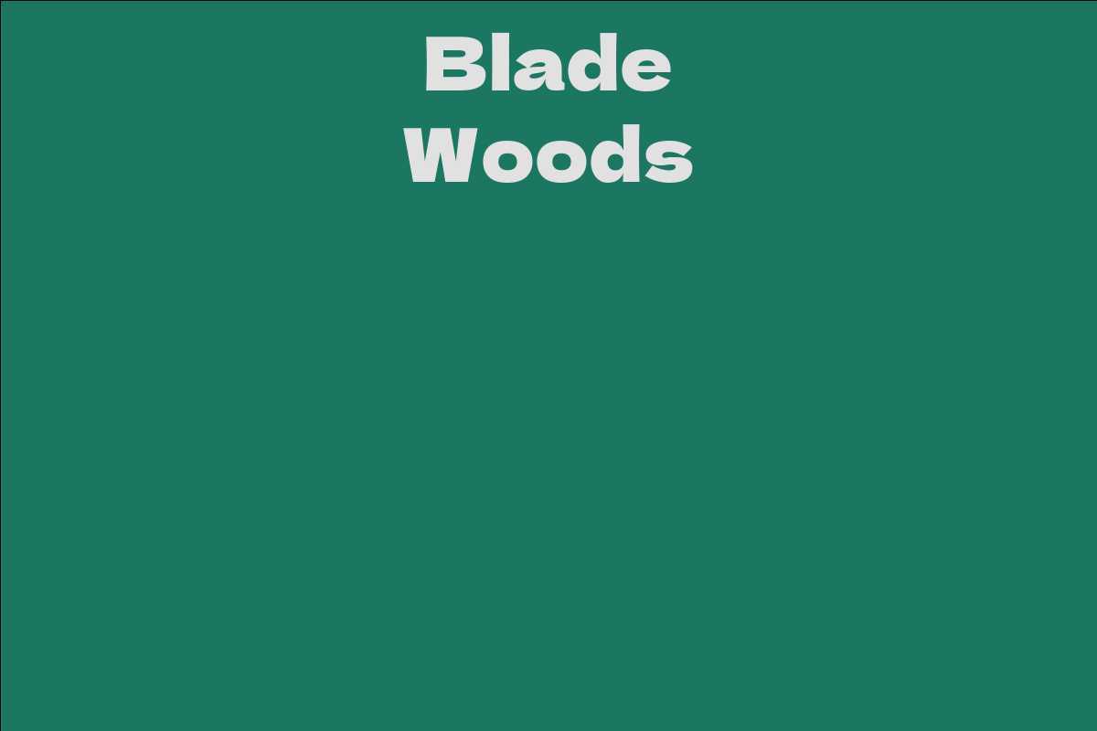 Blade Woods