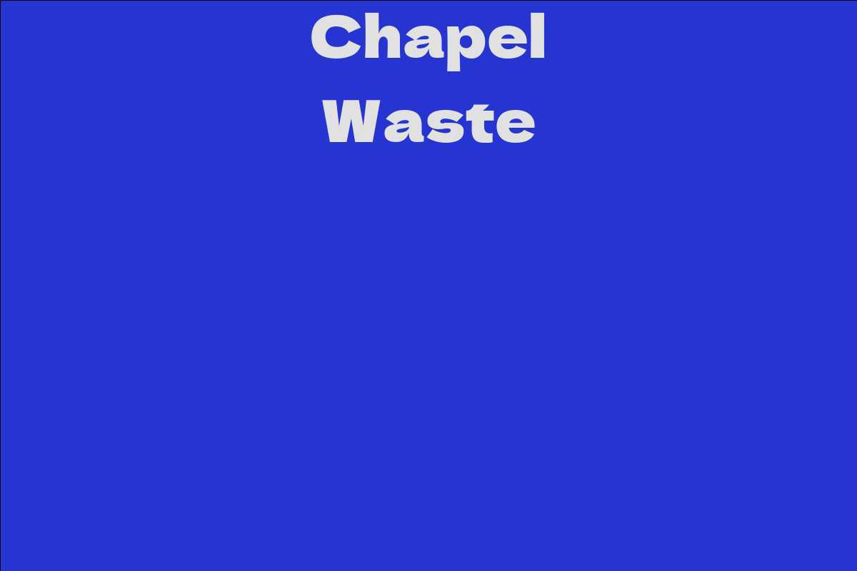 Chapel Waste
