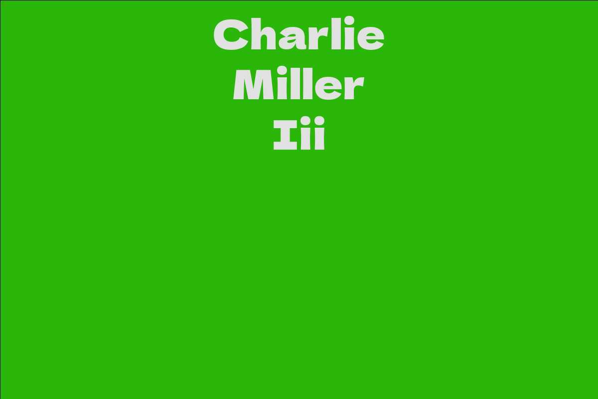 Charlie Miller Iii