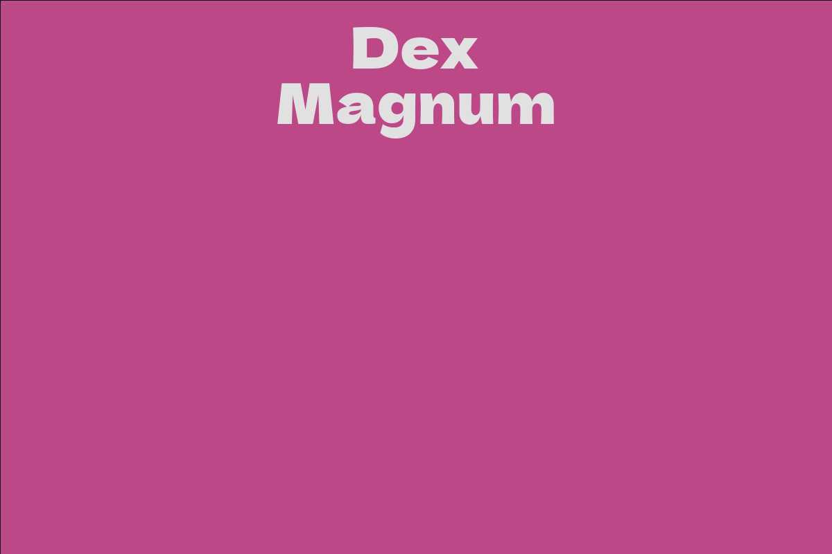 Dex Magnum
