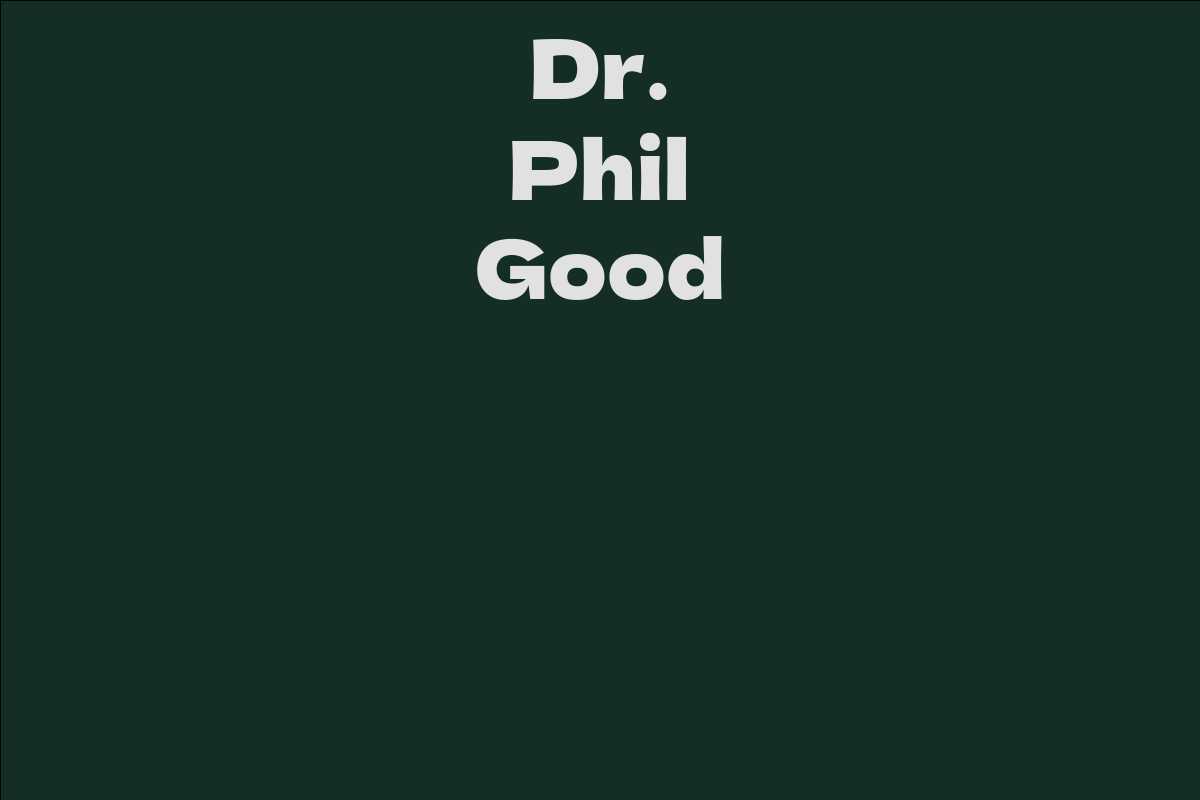 Dr Phil Good