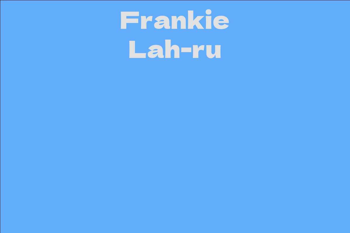 Frankie Lah-ru