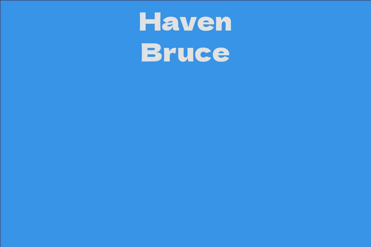 Haven Bruce