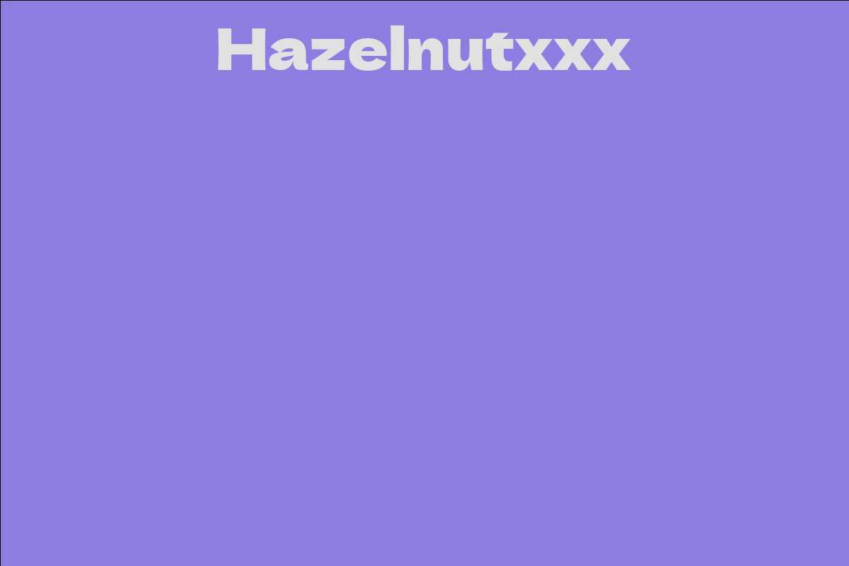 Hazelnutxxx