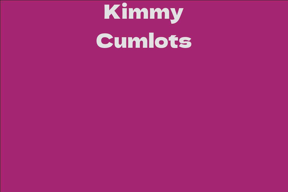 Kimmy Cumlots