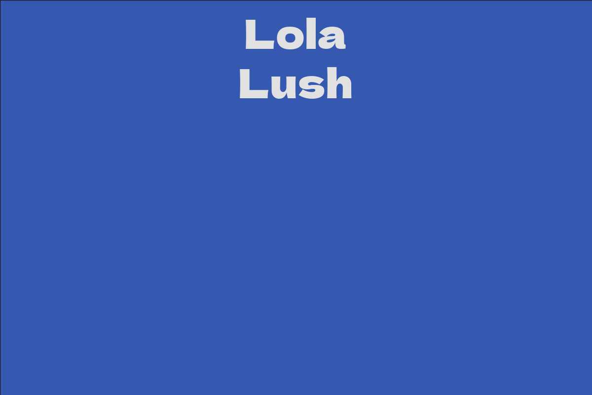 Lola Lush
