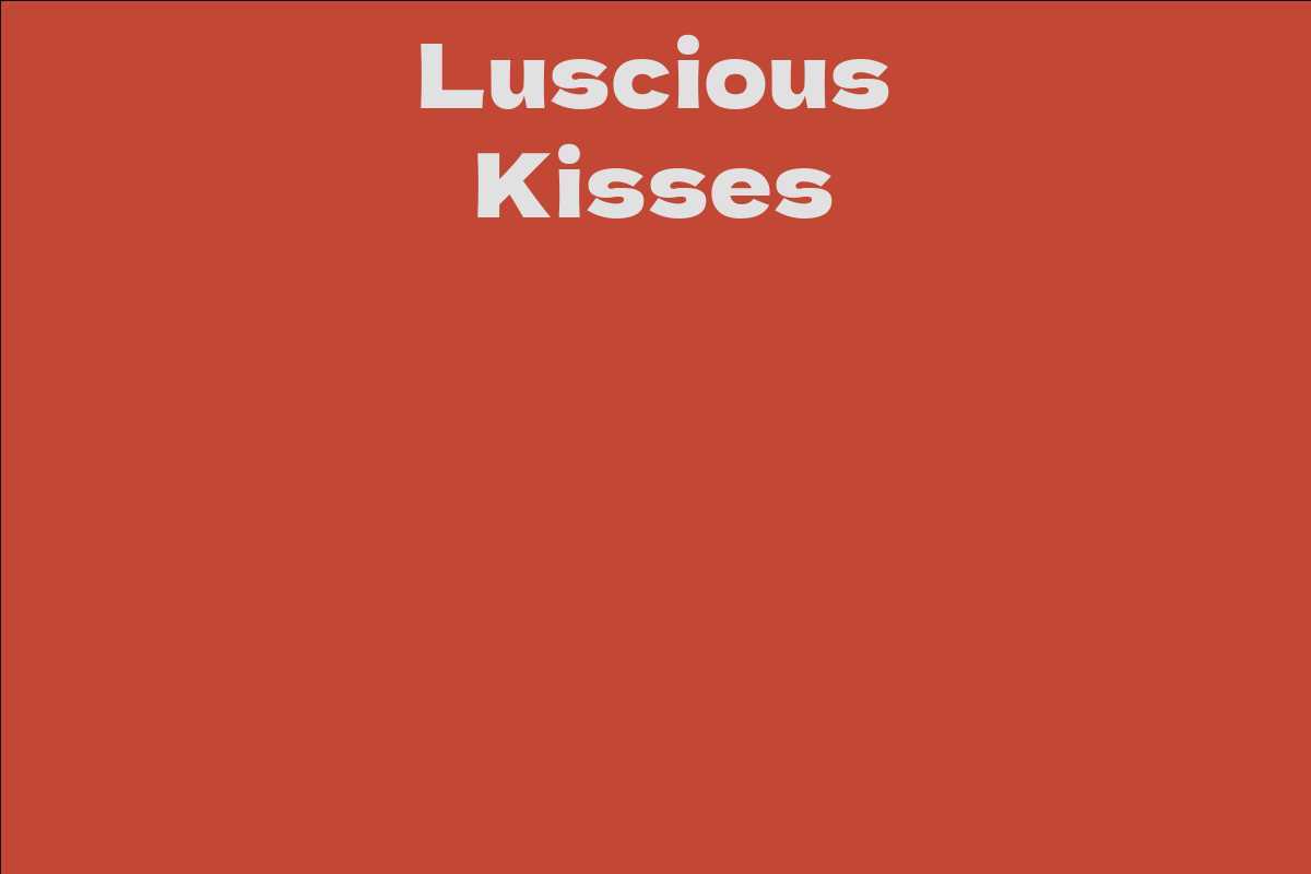 Luscious Kisses