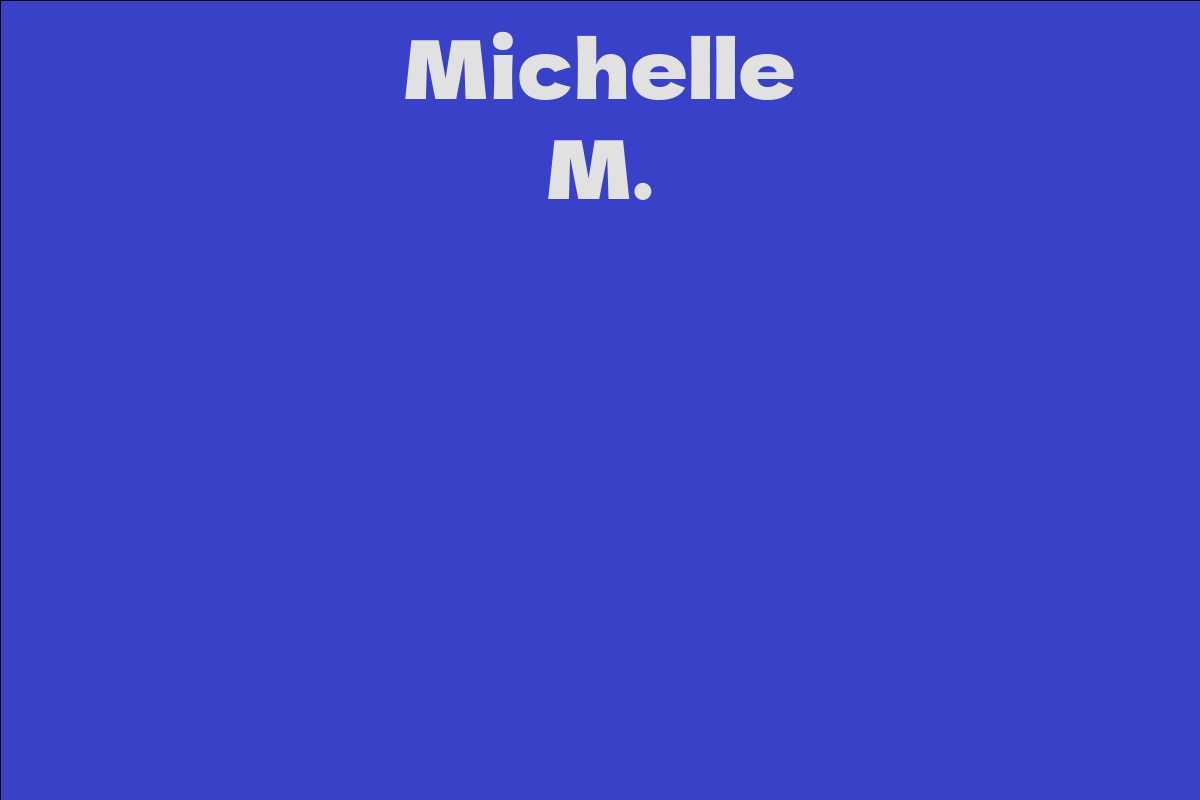 Michelle M.