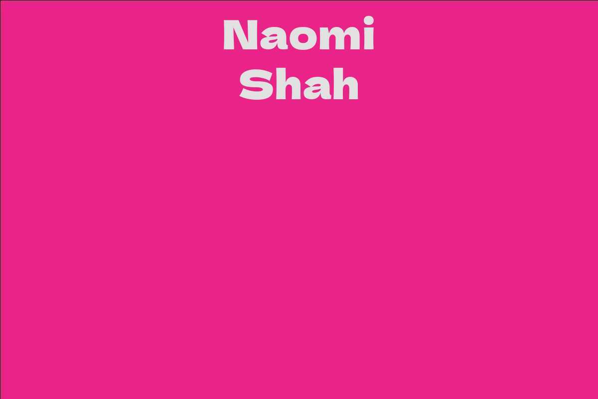 Naomi Shah