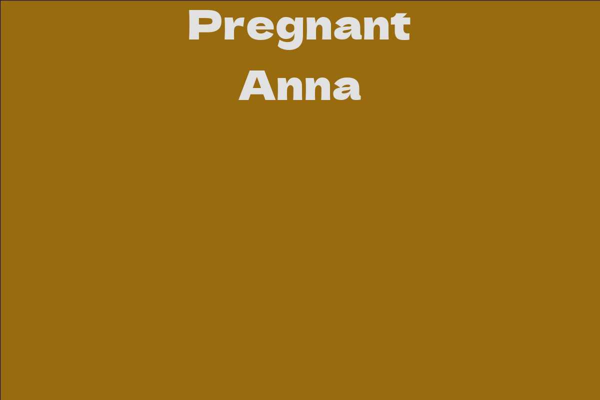 Pregnant Anna