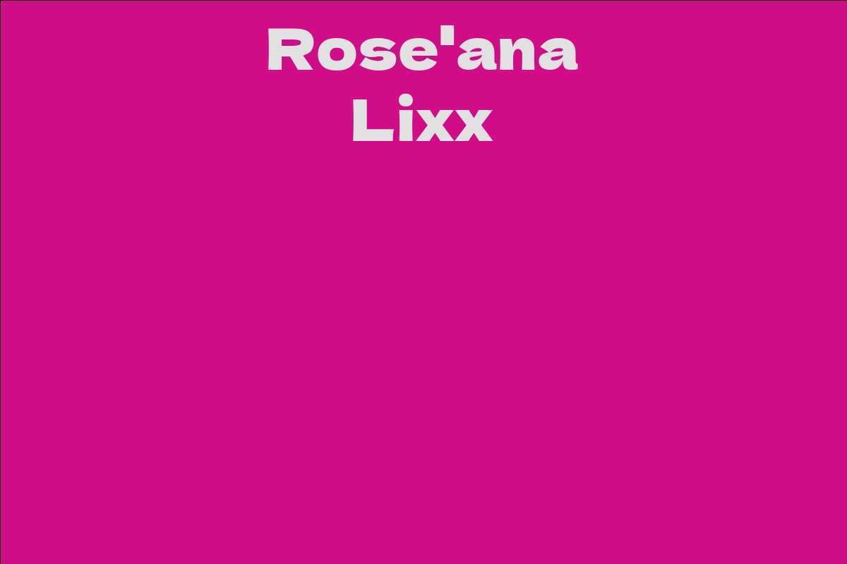 Rose'ana Lixx