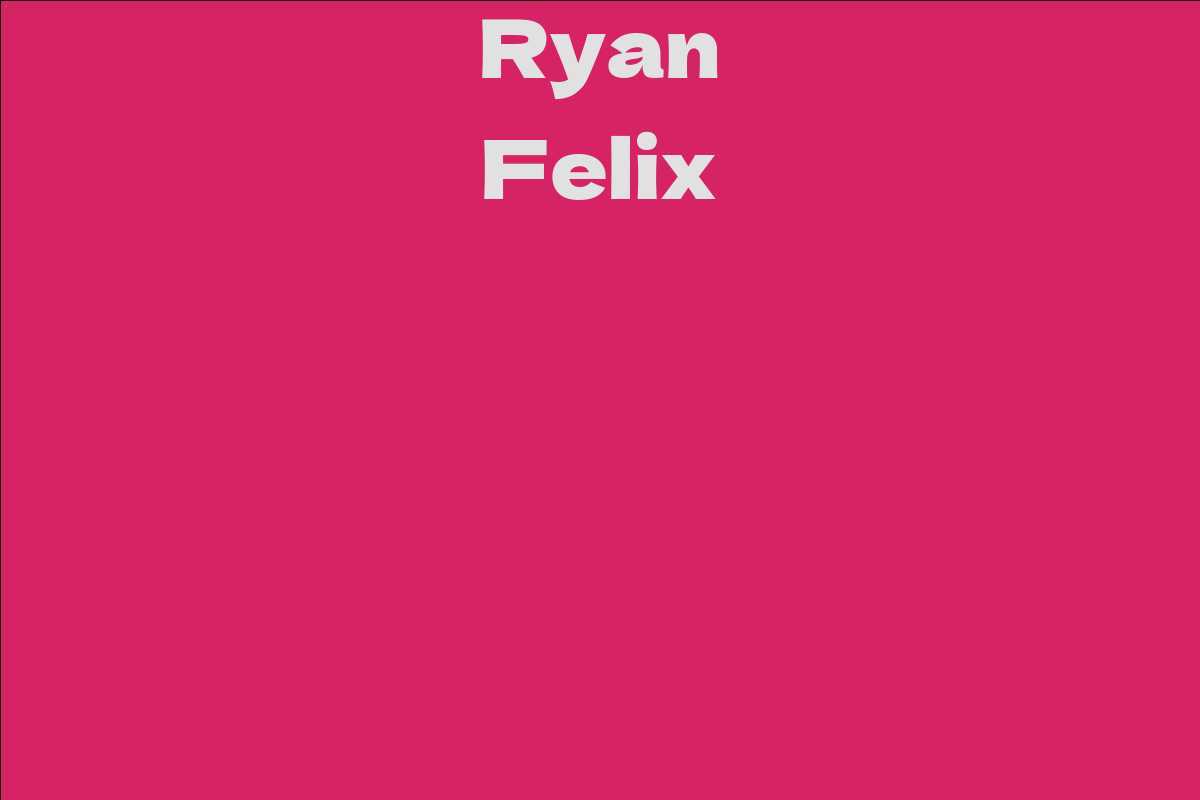 Ryan Felix
