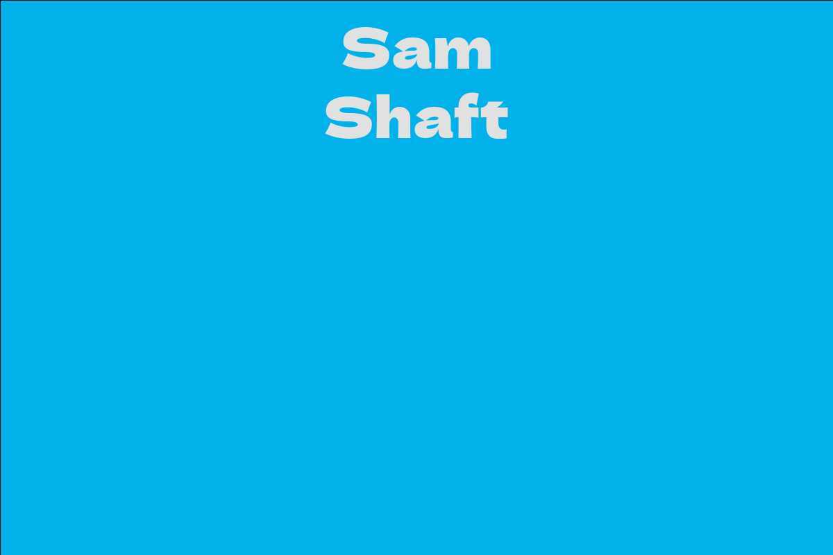 Sam Shaft