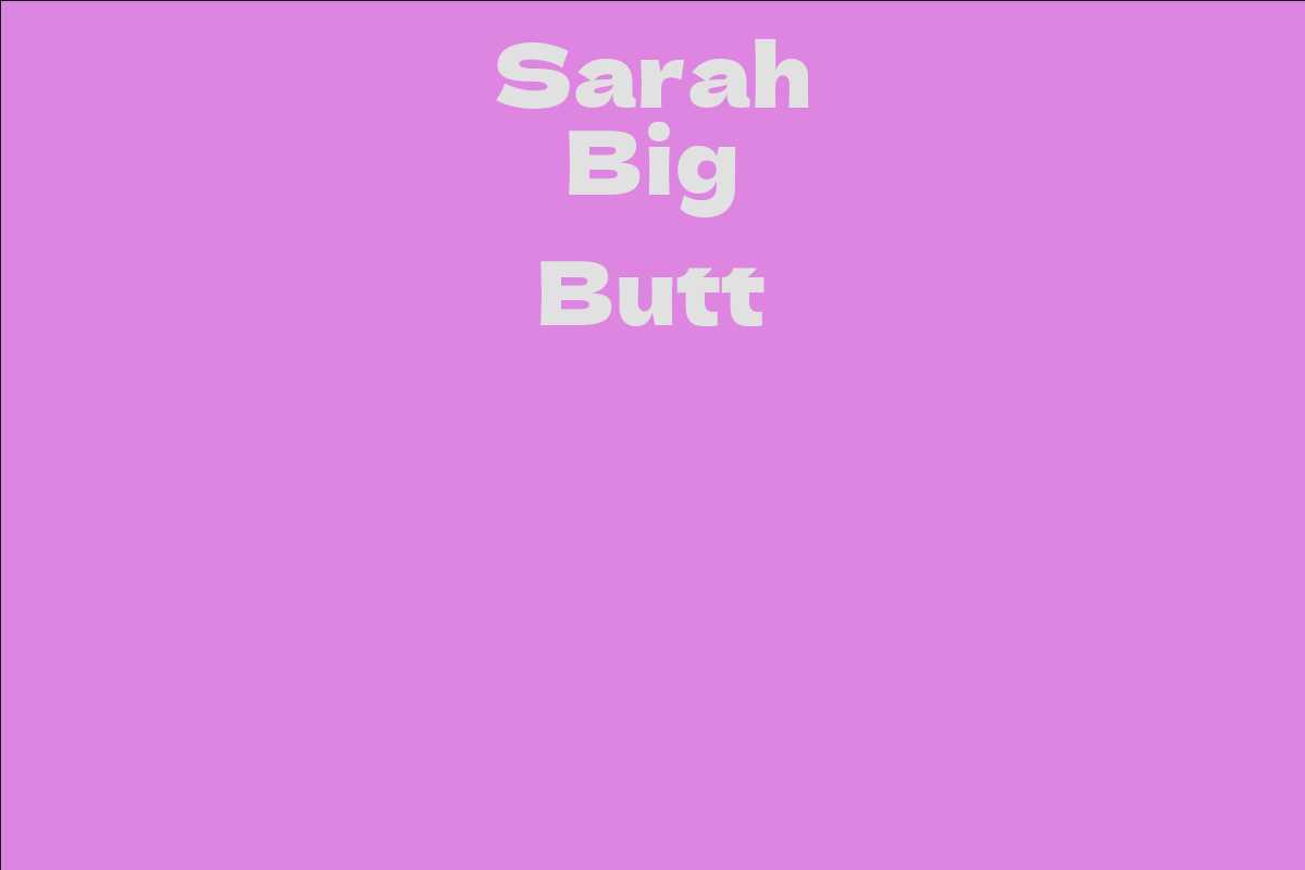 Sarah Big Butt