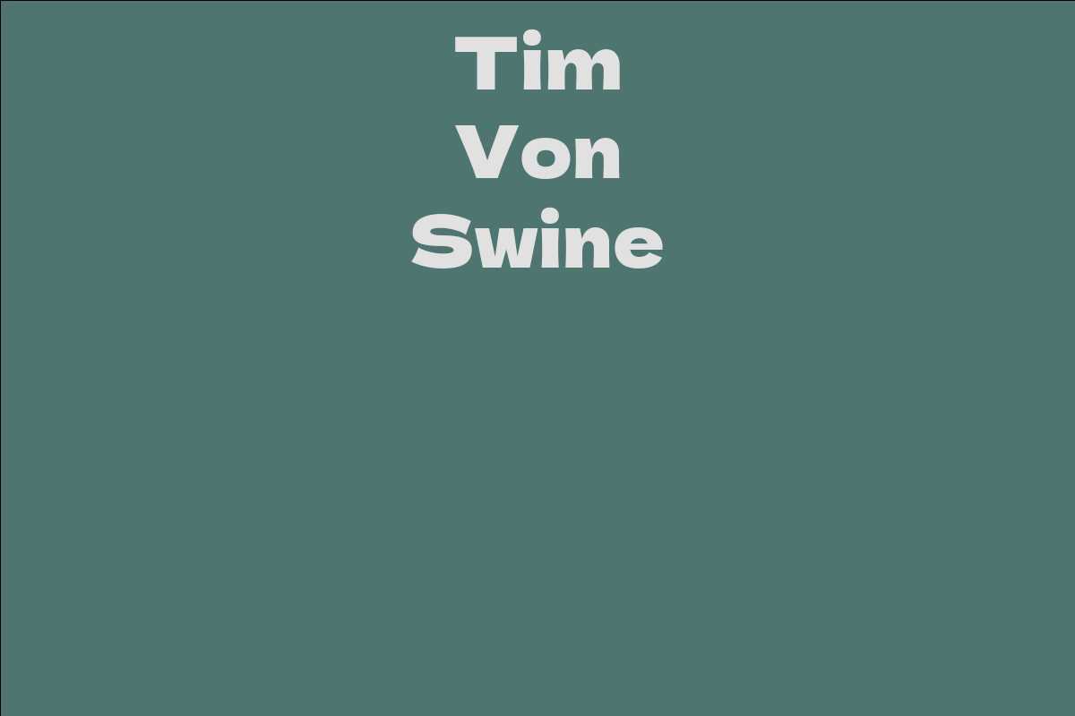 Tim Von Swine