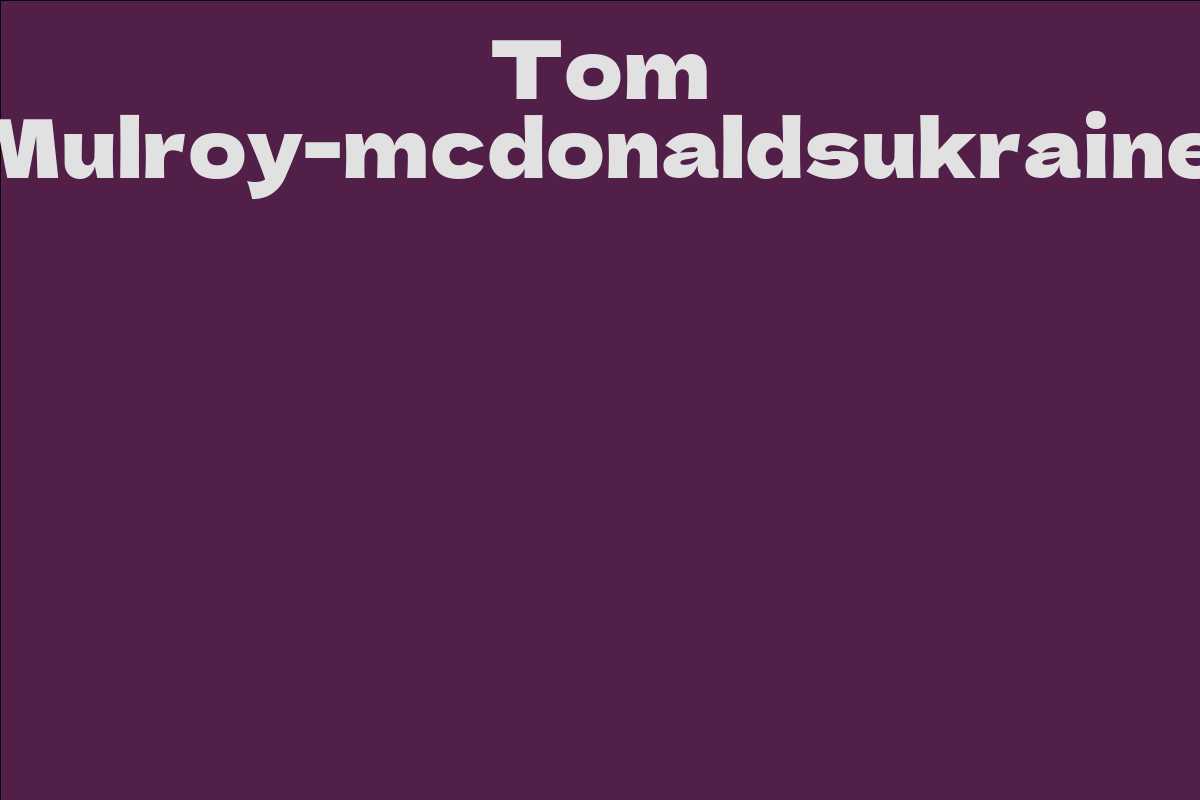 Tom Mulroy-mcdonaldsukraine