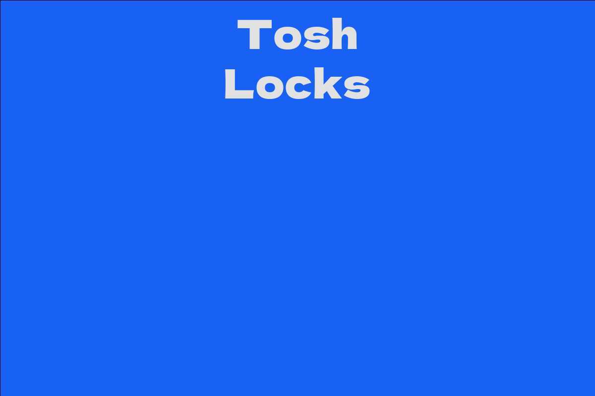 Tosh Locks