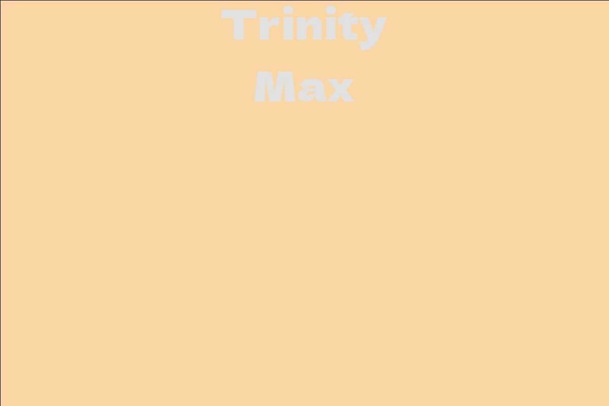 Trinity Max