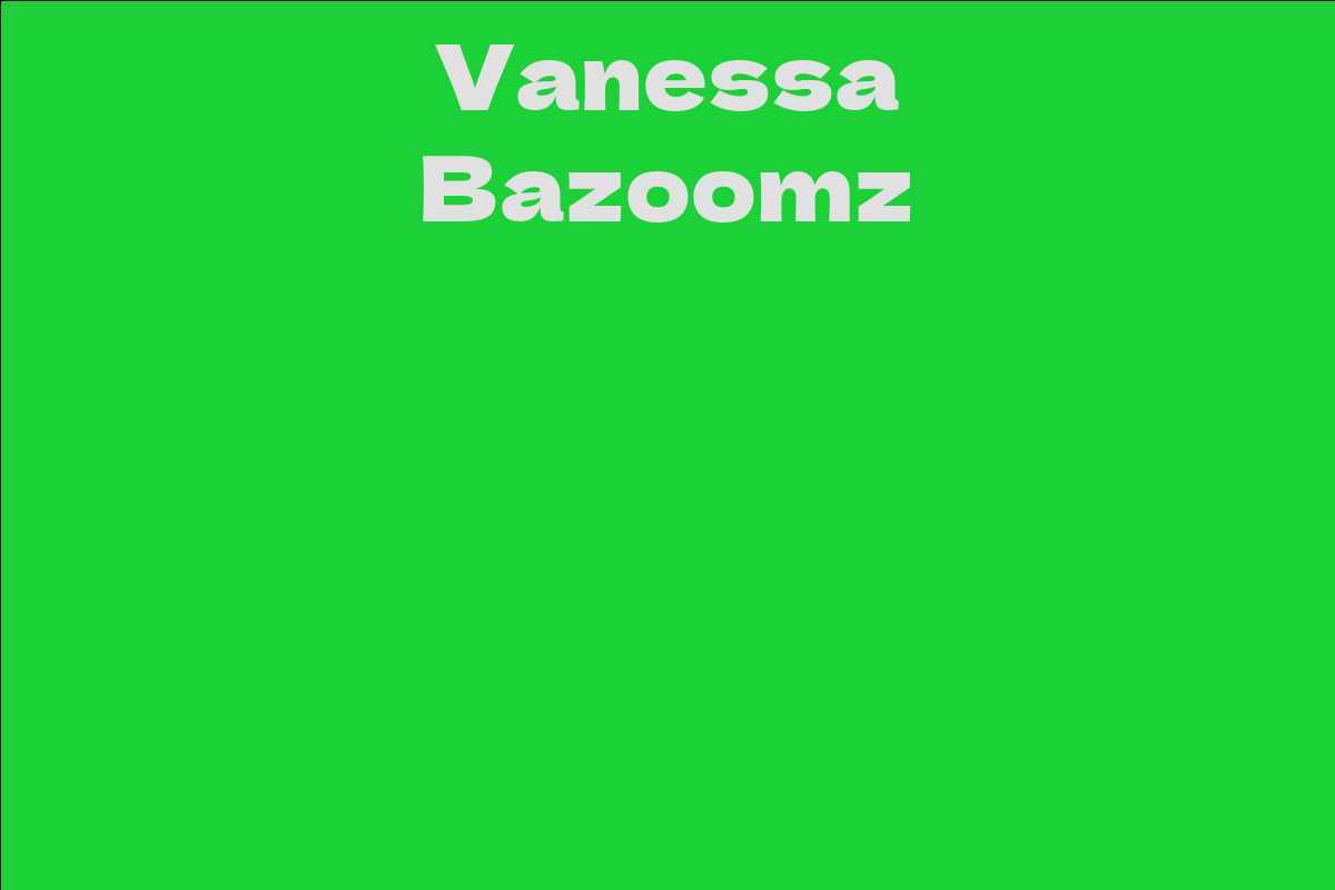 Vanessa Bazoomz