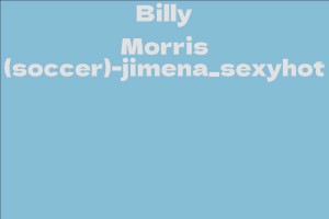 Billy Morris (soccer)-jimena_sexyhot
