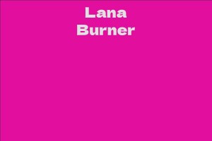 Lana Burner