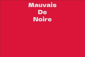 Mauvais De Noire