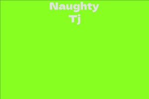 Naughty Tj