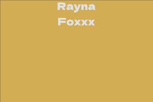 Rayna Foxxx
