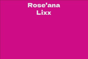 Rose'ana Lixx