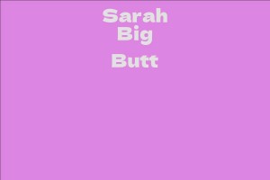 Sarah Big Butt