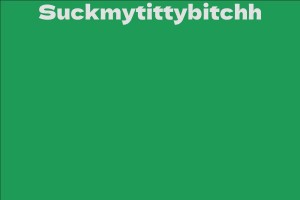 Suckmytittybitchh