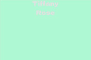 Tiffany Rose