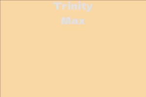 Trinity Max