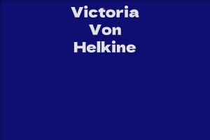 Victoria Von Helkine